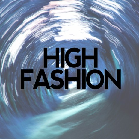 High Fashion | Boomplay Music