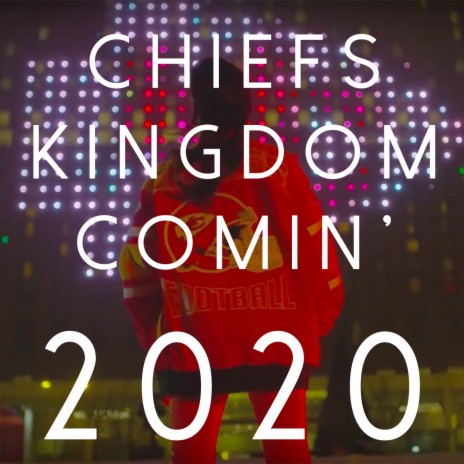 Chiefs Kingdom Comin' 2020 | Boomplay Music