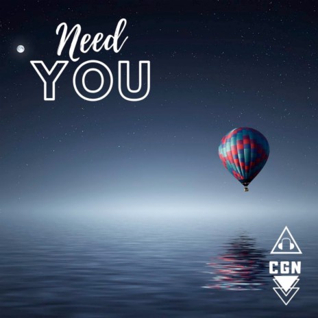 Need You | Boomplay Music