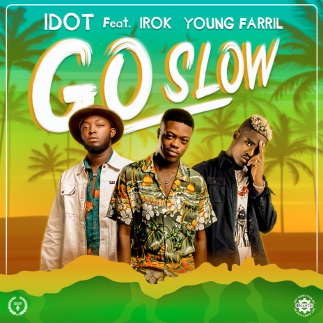 Go Slow ft. Irok & Young Farril | Boomplay Music