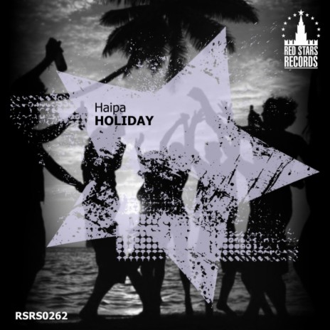 Holiday (Original Mix) | Boomplay Music