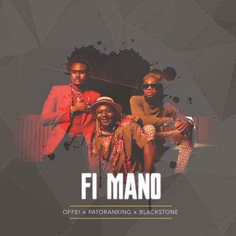 Fi Mano ft. Patoranking & Blackstone