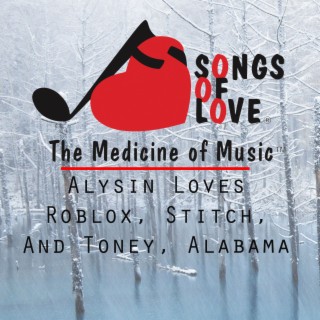 Alysin Loves Roblox Stitch And Toney Alabama Listen On Boomplay For Free - song codes for roblox stiches