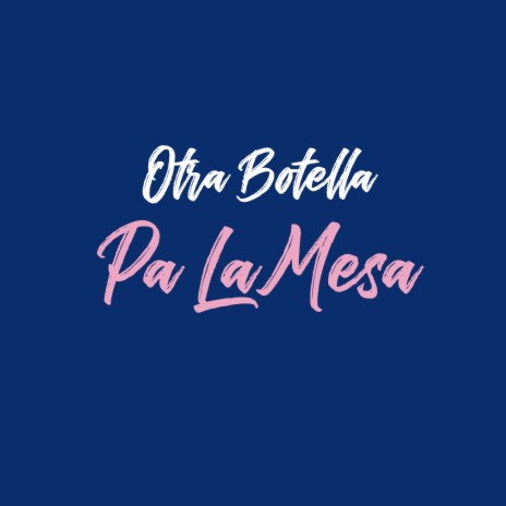 Otra Botella Pa La Mesa | Boomplay Music