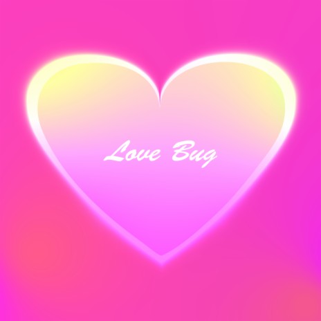 Love Bug | Boomplay Music