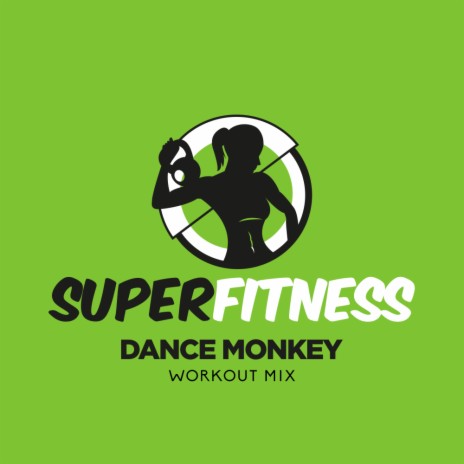 Dance Monkey (Workout Mix 132 bpm) | Boomplay Music