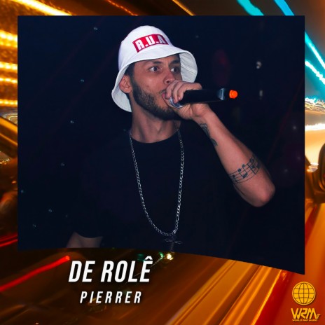 De Rolê ft. Pierrer | Boomplay Music