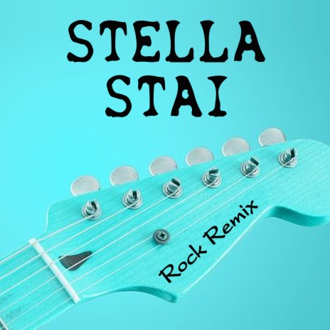 Stella stai (Rock Remix) | Boomplay Music