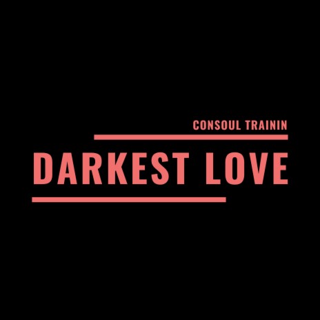Darkest Love (Radio Edit)