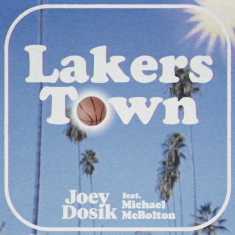 Lakers Town (feat. Michael McBolton) | Boomplay Music