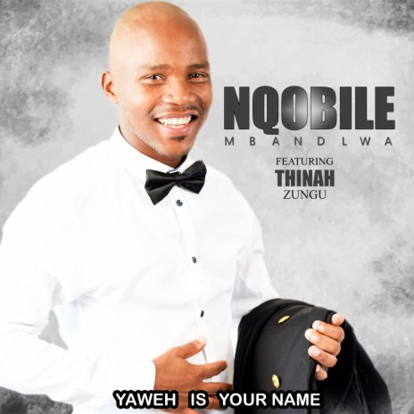 Yaweh Is Your Name ft. Thinah Zungu | Boomplay Music