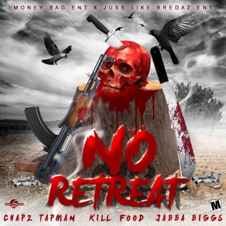 No Retreat ft. Jabba Biggs & KillFood | Boomplay Music