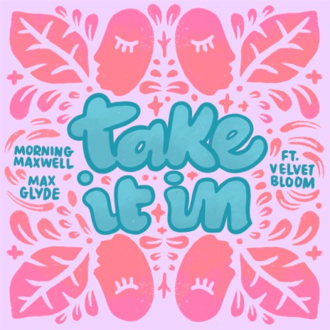 Take It In ft. Max Glyde & Velvet Bloom | Boomplay Music