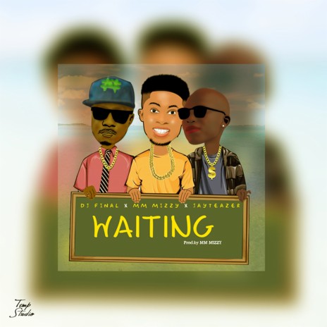 Waiting ft. Jayteazer & Dj Final