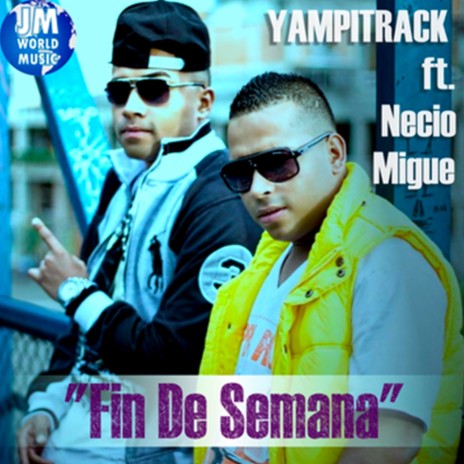 Fin De Semana ft. Necio Migue | Boomplay Music