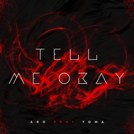 Tell Me Okay (Original Mix) ft. Toma | Boomplay Music