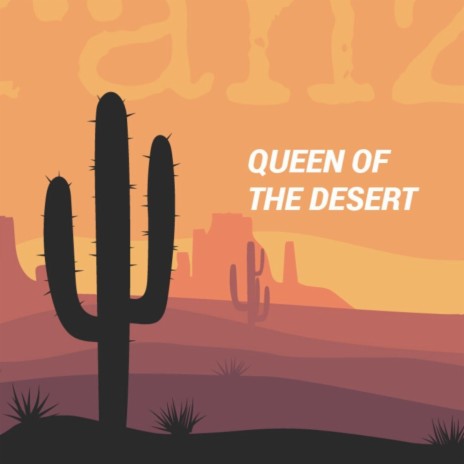 Queen of the Desert | Boomplay Music