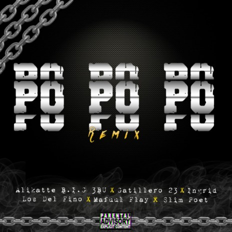 Po Po Po (Remix) ft. Gatillero 23, Los Del Fino, Neto Musik, Ingrid Laien & Mafuul Flay | Boomplay Music