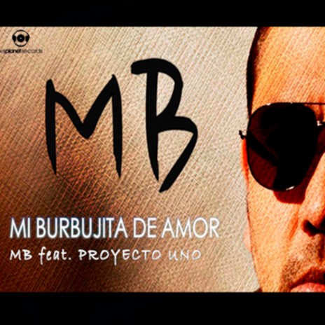 Mi Burbujita de Amor (Remix) ft. Proyecto Uno | Boomplay Music