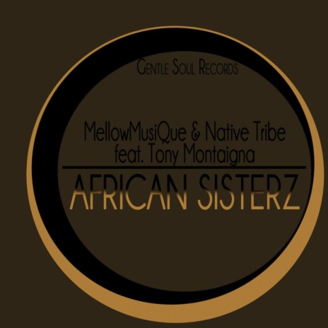 African Sisterz (Afro Spirit Mix) ft. Native Tribe & Tony Montaigna | Boomplay Music