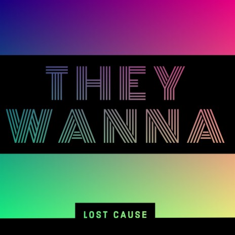 They Wanna | Boomplay Music