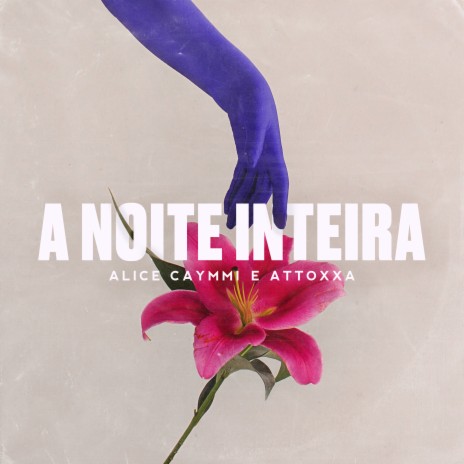 A Noite Inteira ft. ÀTTØØXXÁ | Boomplay Music