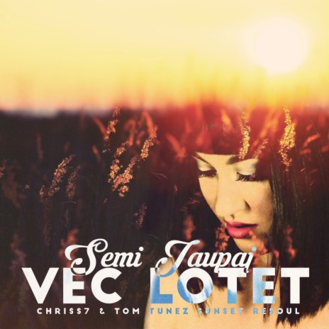 Vec Lotet (Chriss7 & ToM TuneZ Sunset Resoul (Radio Edit)) | Boomplay Music