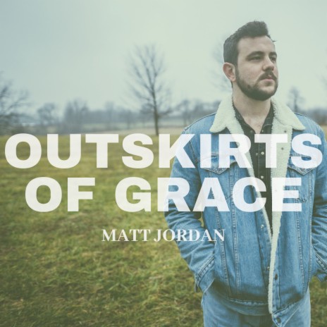 Outskirts of Grace | Boomplay Music