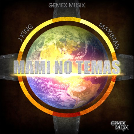 Mami No Temas ft. J-King & Maximan | Boomplay Music