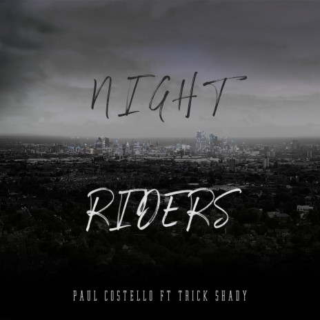 Night Riders ft. Trick Shady | Boomplay Music