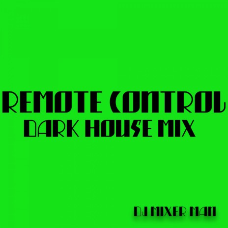 Remote Control (Dark House Mix) | Boomplay Music