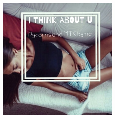 I Think about u (Vocal We Work) ft. Mtk Byme | Boomplay Music