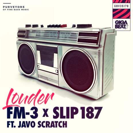 Louder ft. Slip 187 & Javo Scratch