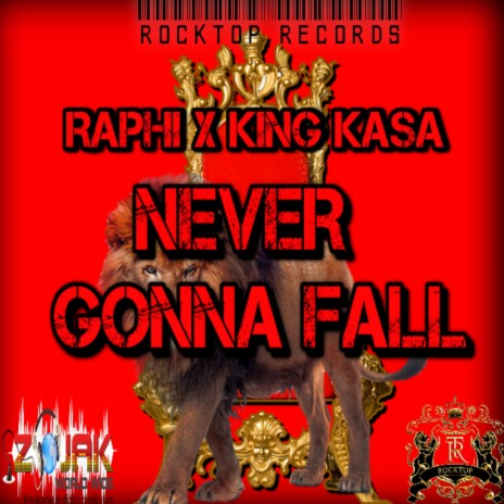 Never Gonna Fall ft. King Kasa | Boomplay Music