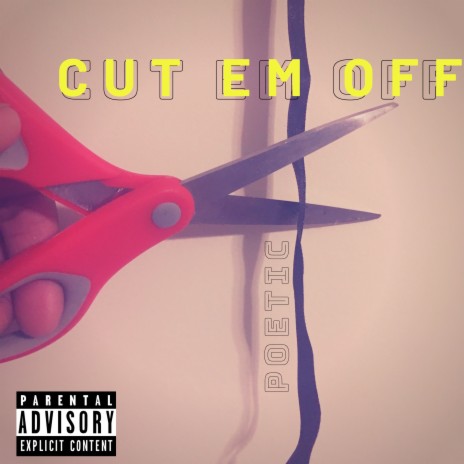 Cut Em Off | Boomplay Music