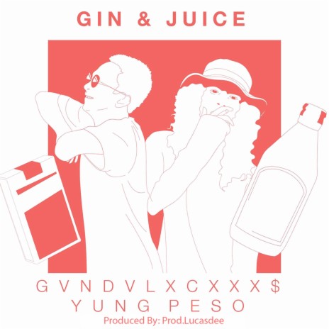 Gin and Juice ft. GVNDVLXCXXXS & Yvng Peso | Boomplay Music