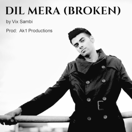 Dil Mera (Broken) | Boomplay Music