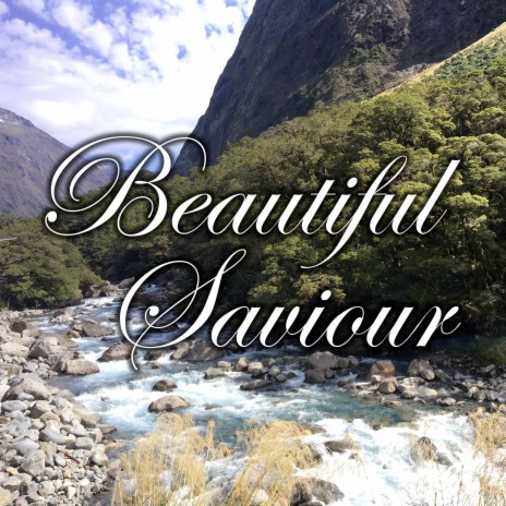 Beautiful Saviour | Boomplay Music