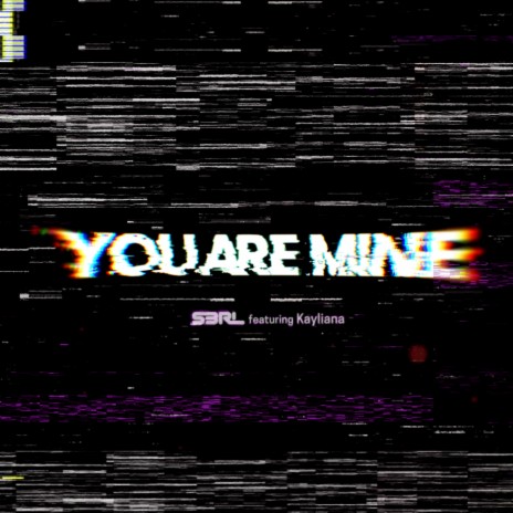 You Are Mine (DJ Edit) ft. Kayliana