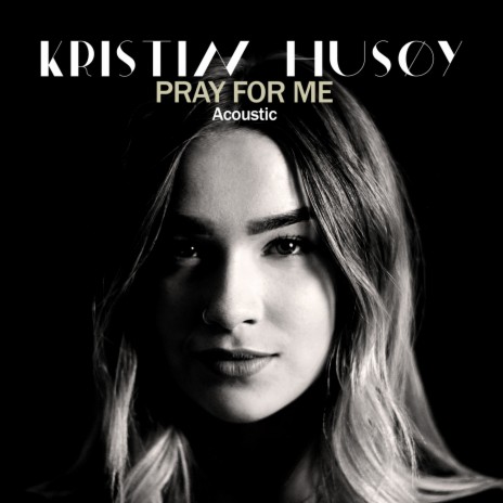 Pray For Me (Acoustic) | Boomplay Music