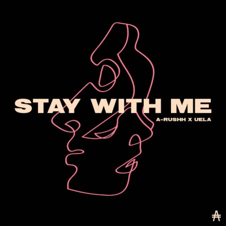 Stay With Me ft. A-Rushh | Boomplay Music