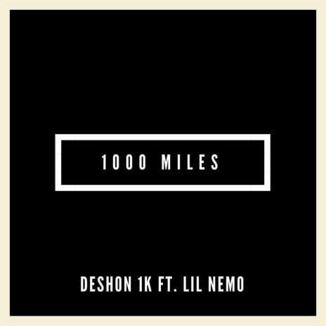 1000 Miles ft. Lil Nemo | Boomplay Music