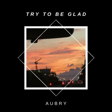 try to be glad | Boomplay Music