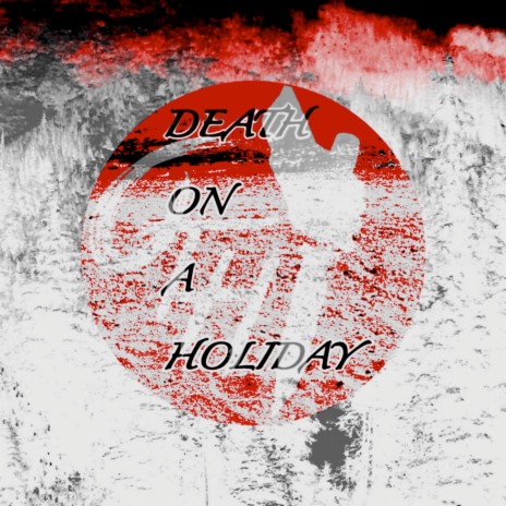 Death On A Holiday ft. LpCharm | Boomplay Music