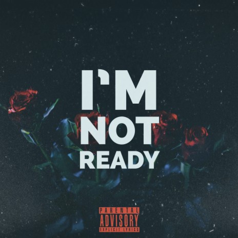 I'm Not Ready | Boomplay Music