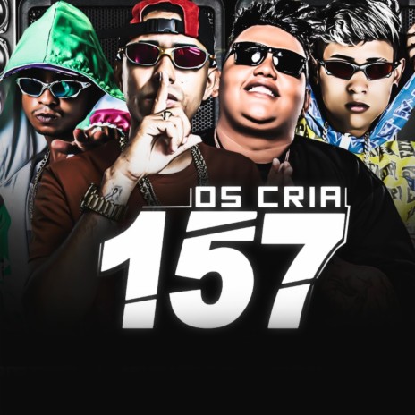 Os Cria 157 ft. MC Dumel, Mc Fantxma & Bala da Tropa | Boomplay Music