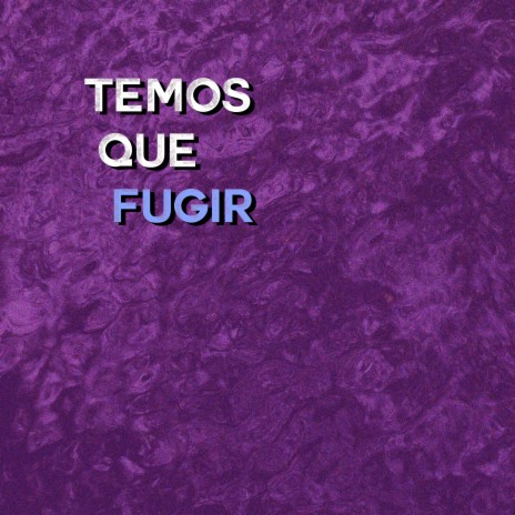 Temos Que Fugir | Boomplay Music