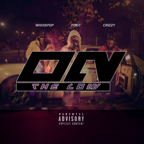 On the Low ft. whoispdp, Crizzy & P110 | Boomplay Music