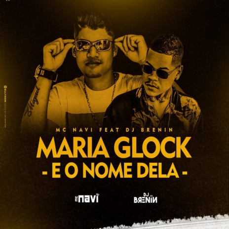 Maria Glock É o Nome Dela ft. Dj Brenin | Boomplay Music