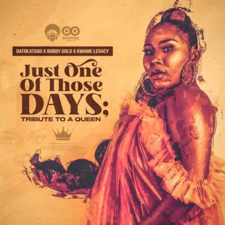 Just One Of Those Days (Tribute to the Queen) ft. Bobby Gold & Kwame Legacy | Boomplay Music